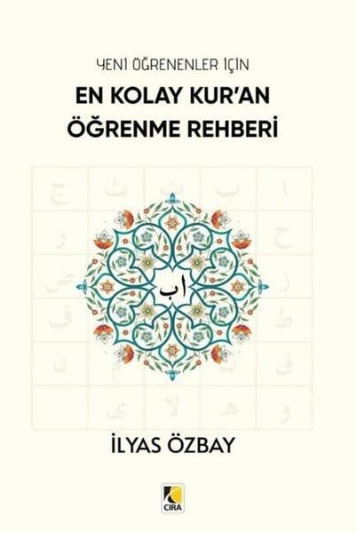 İlyas Özbayİslami KitaplarYeni Öğrenenler İçin En Kolay Kur'an Öğrenme Rehberi