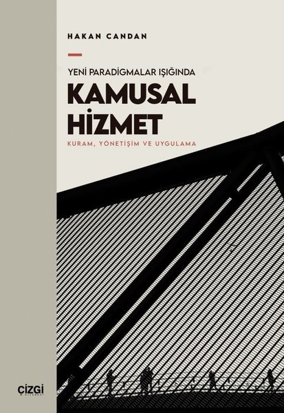 Hakan CandanKamuYeni Paradigmalar Işığında Kamusal Hizmet - Kuram Yönetişim ve Uygulama