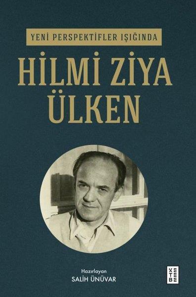 KolektifTarihi Biyografi ve Otobiyografi KitaplarıYeni Perspektifler Işığında Hilmi Ziya Ülken