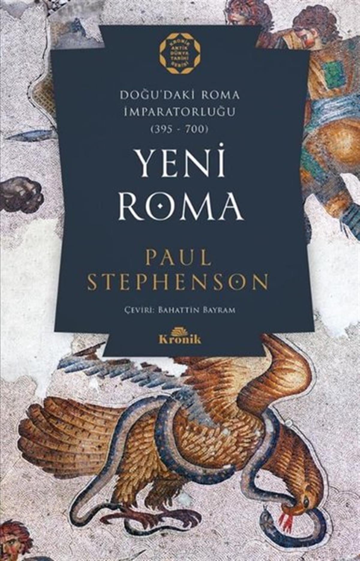 Paul StephensonDünya TarihiYeni Roma: Doğu'daki Roma İmparatorluğu 395-700
