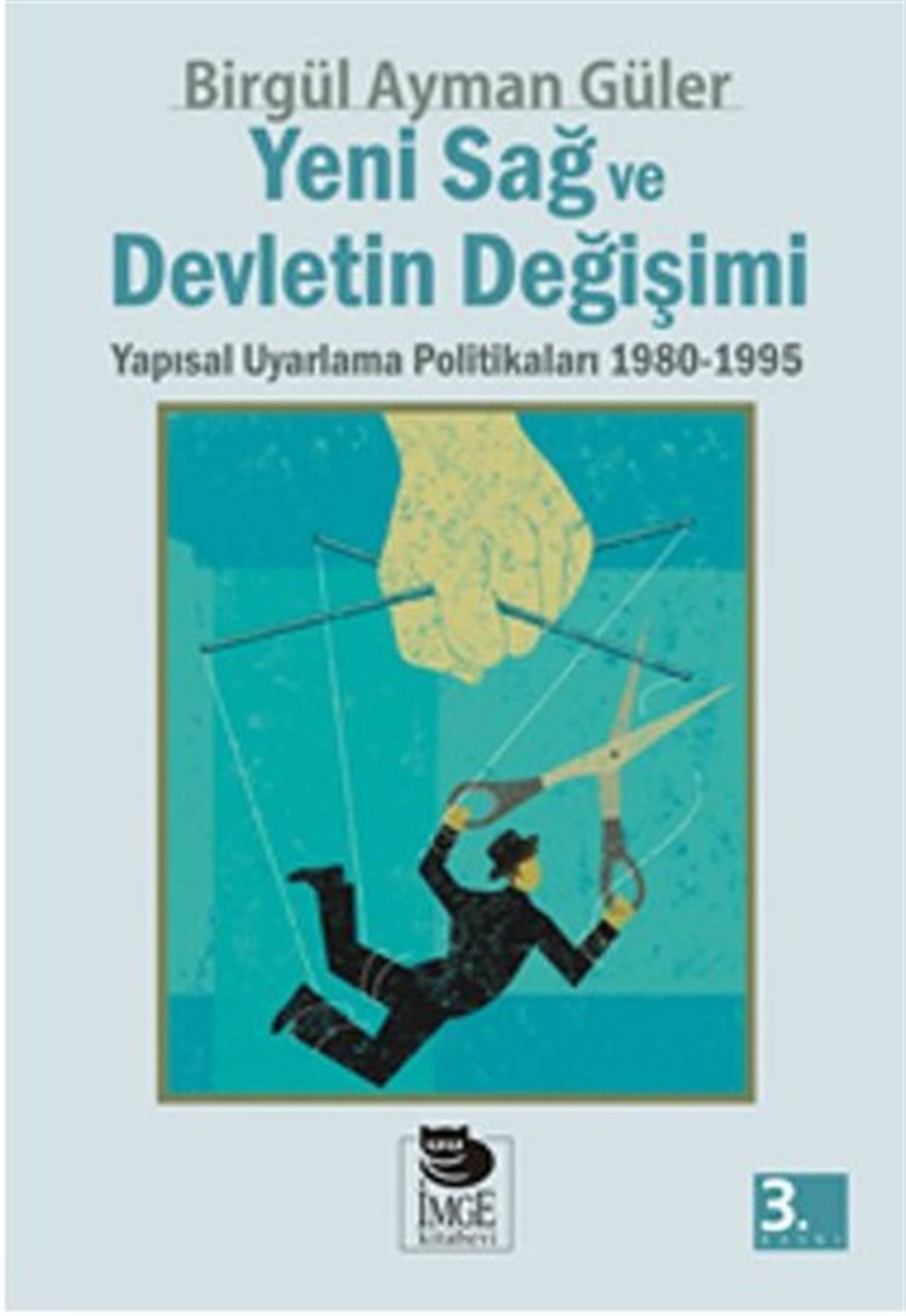 Şebnem Çiler TabakçıGenel Politika & Siyaset Bilim & Siyaset Tarihi KitaplarıYeni Sağ ve Devletin Değişimi