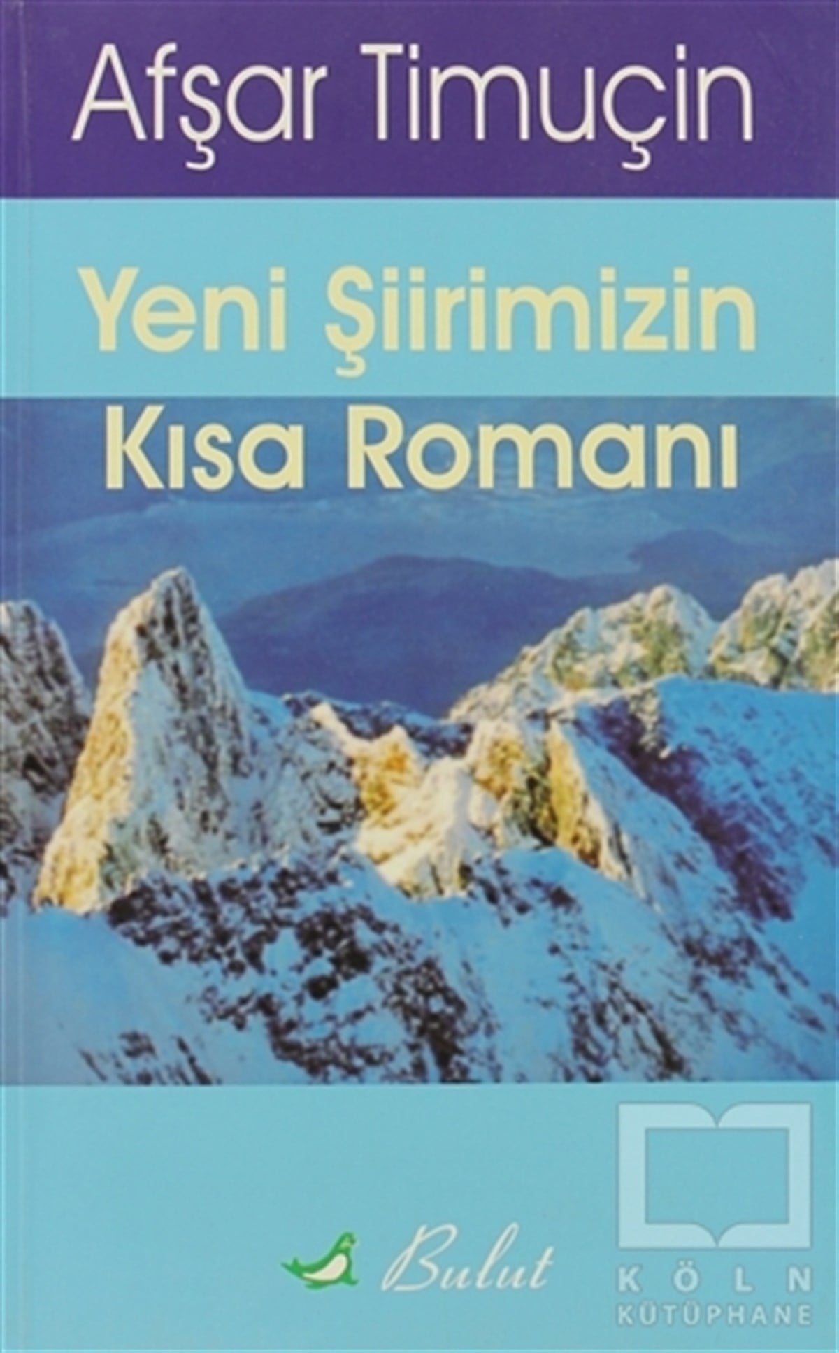 Afşar TimuçinŞiirYeni Şiirimizin Kısa Romanı