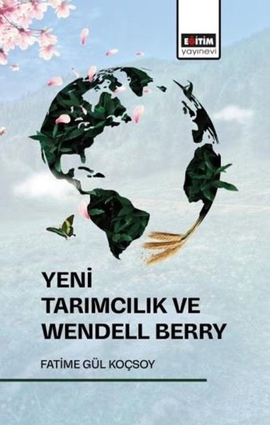 Fatime Gül KoçsoyDigerYeni Tarımcılık ve Wendell Berry