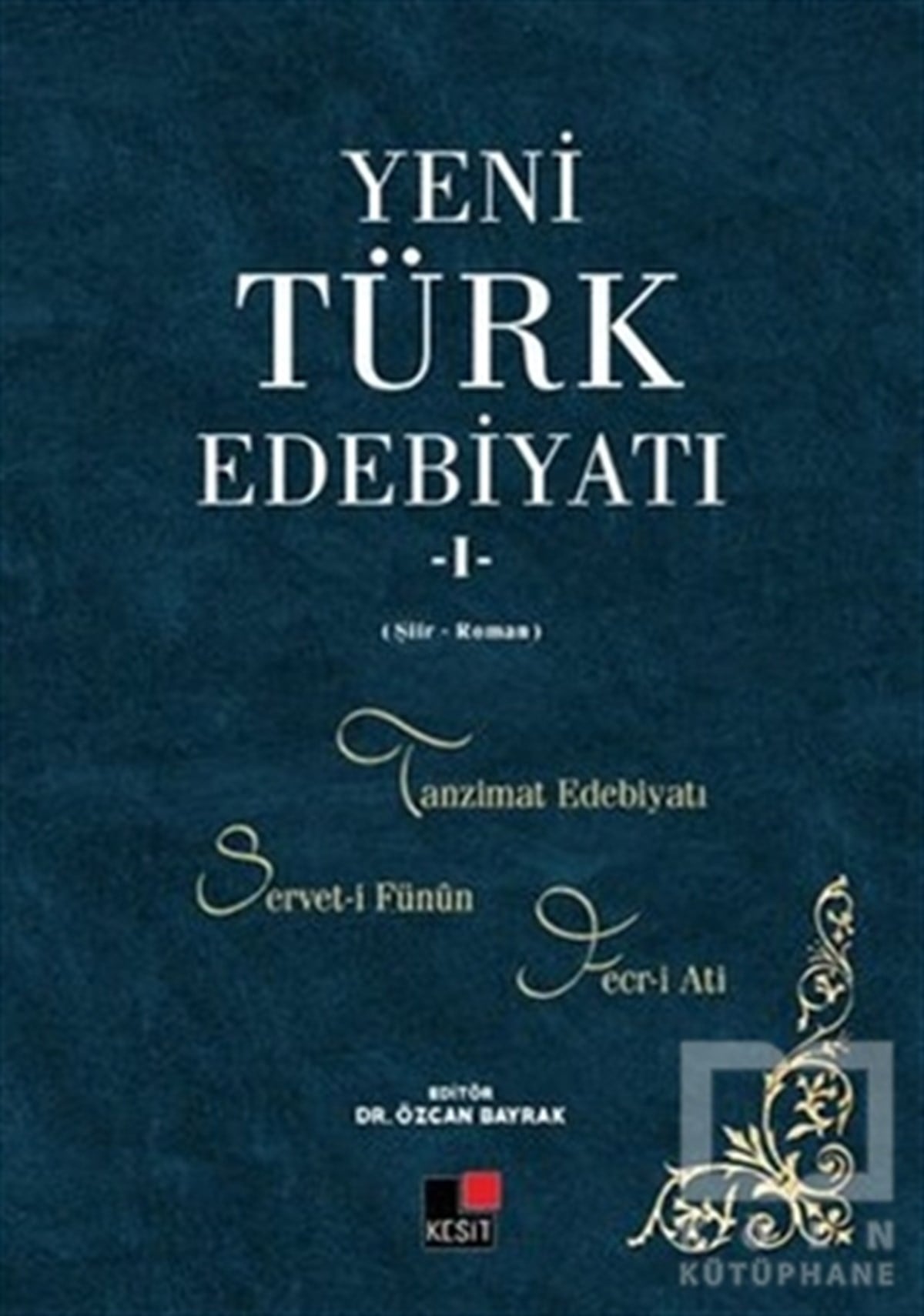 Özcan BayrakAraştırma-İnceleme-ReferansYeni Türk Edebiyatı 1 (Şiir-Roman)
