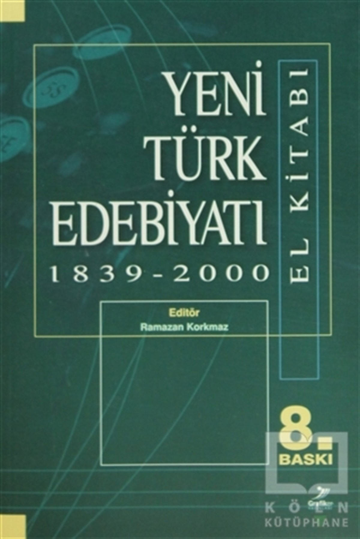 Ramazan KorkmazAraştırma-İnceleme-ReferansYeni Türk Edebiyatı 1839 - 2000 (El Kitabı)