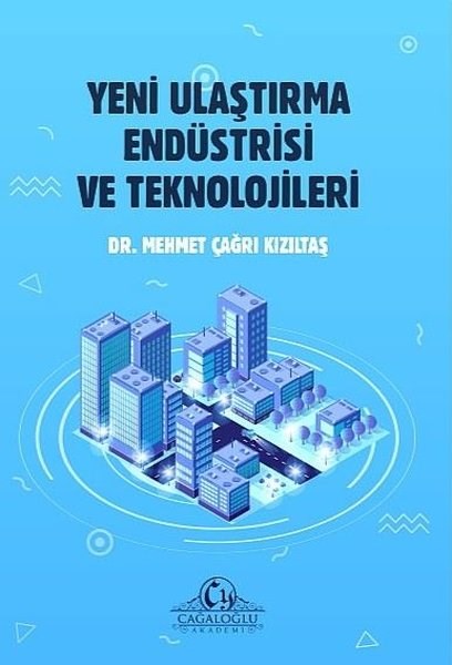 Mehmet Çağrı KızıltaşDigerYeni Ulaştırma Endüstrisi ve Teknolojileri