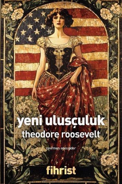 Theodore RooseveltDünya Siyaseti ve PolitikasıYeni Ulusçuluk
