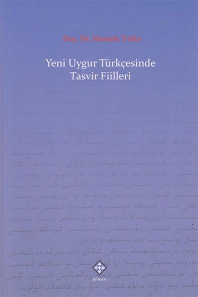 Mustafa YıldızDil Bilimi - EtimolojiYeni Uygur Türkçesinde Tasvir Fiilleri