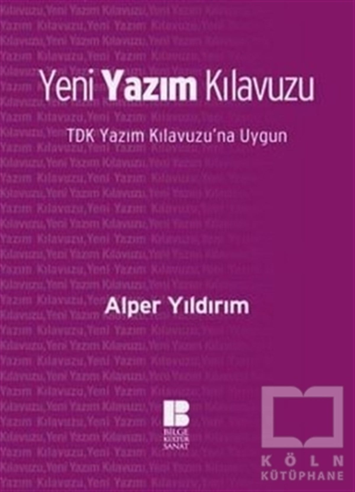 Alper YıldırımReferans - Kaynak KitapYeni Yazım Kılavuzu