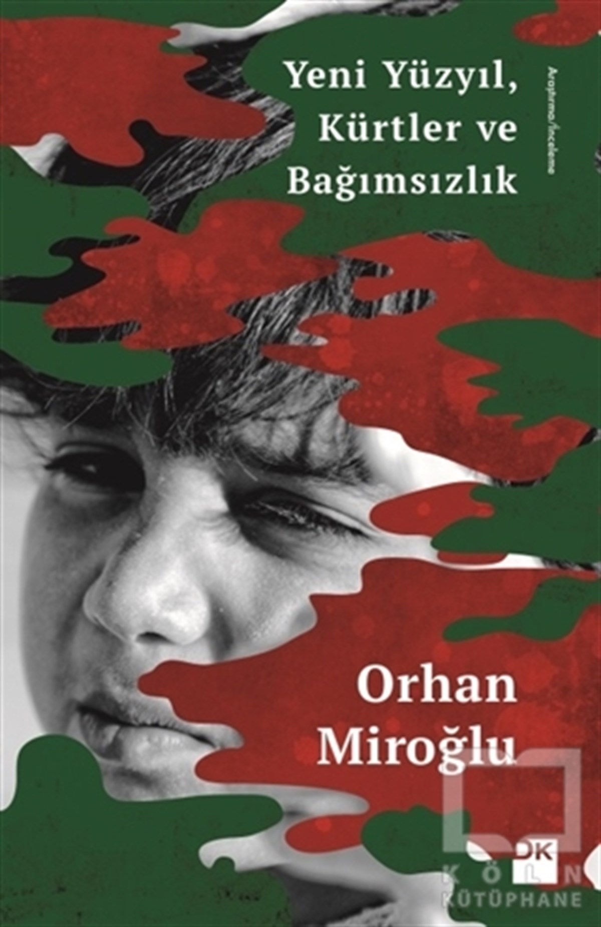 Orhan MiroğluAraştırma-İncelemeYeni Yüzyıl Kürtler ve Bağımsızlık