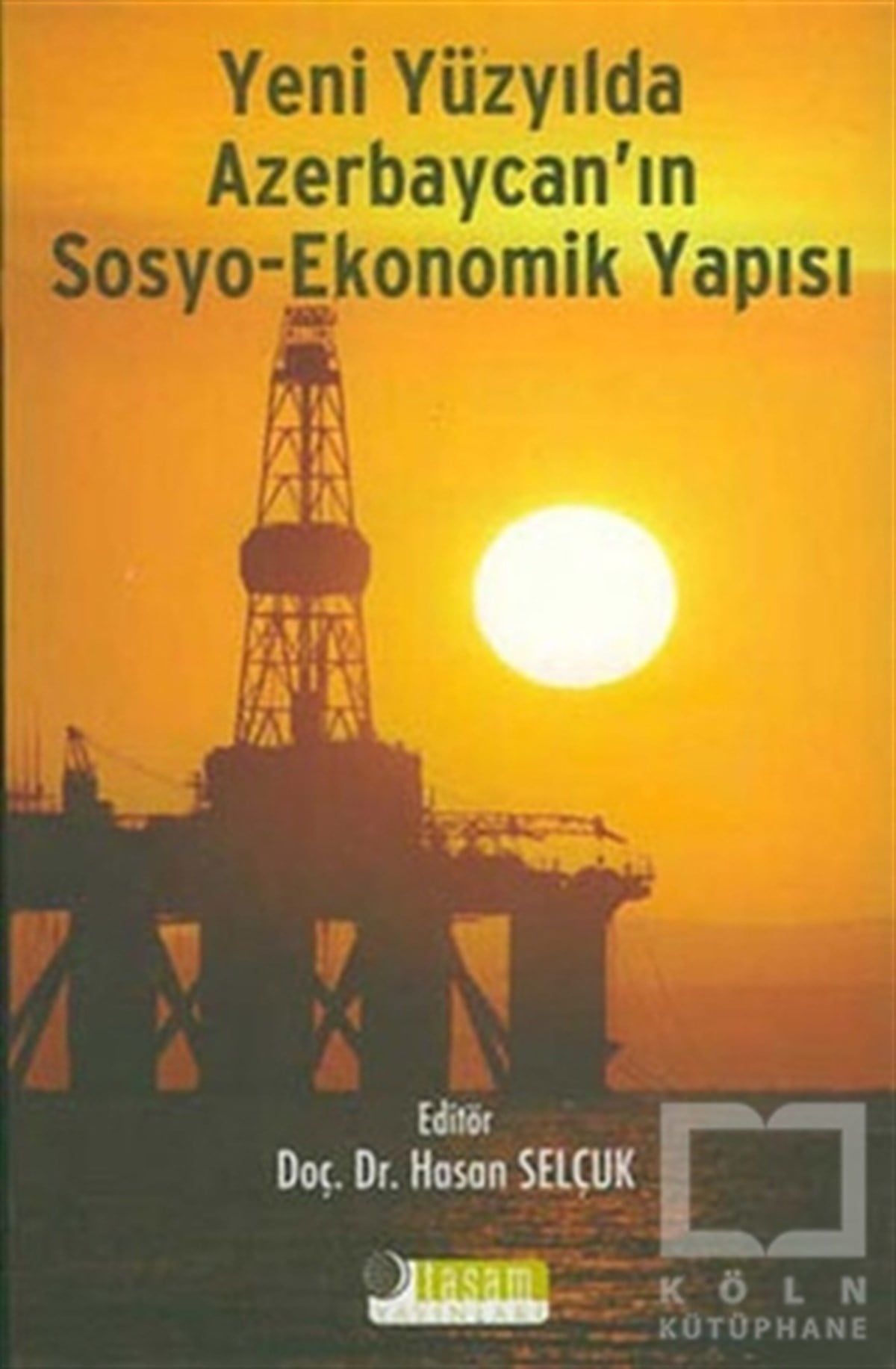 Hasan SelçukDiğerYeni Yüzyılda Azerbaycan'ın Sosyo Ekonomik Yapısı