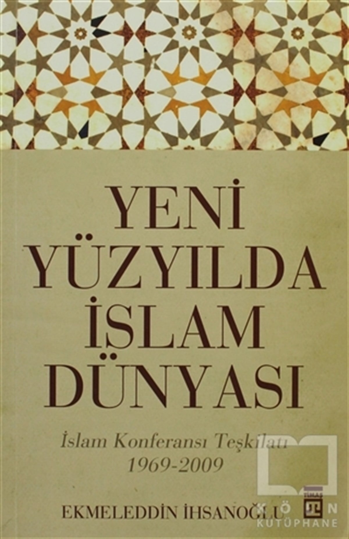 Ekmeleddin İhsanoğluMüslümanlıkYeni Yüzyılda İslam Dünyası