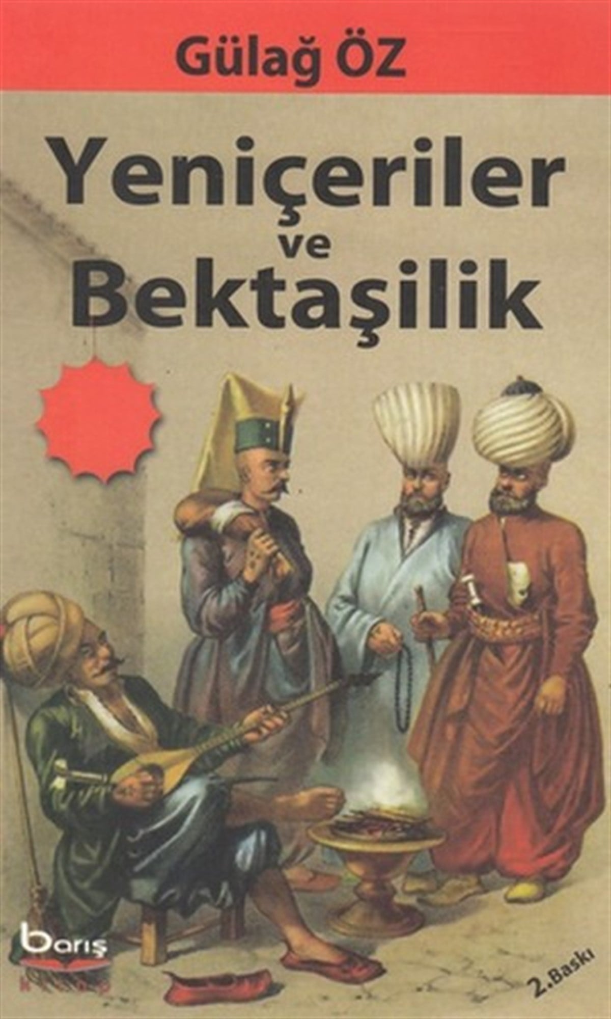 Gülağ ÖzOsmanli TarihiYeniçeriler ve Bektaşilik