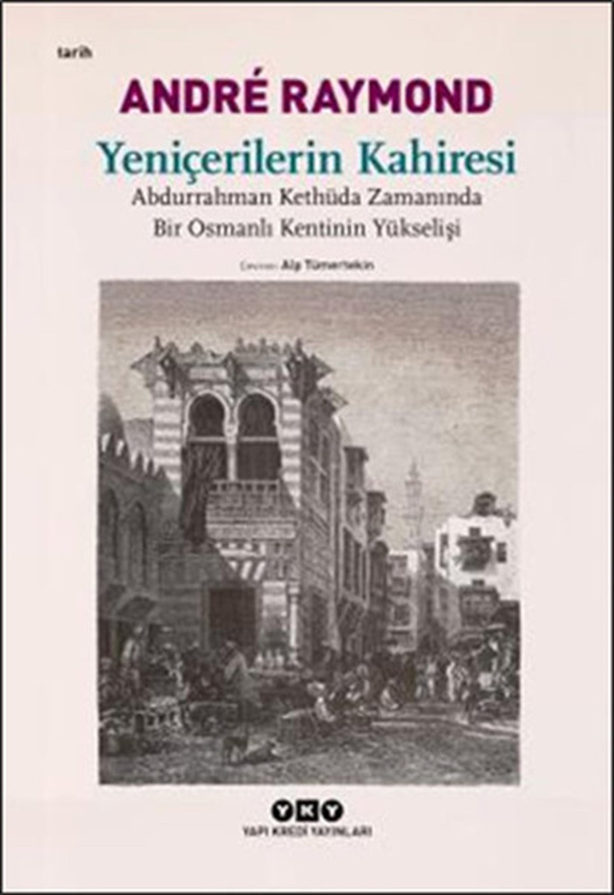 Andre RaymondOsmanli TarihiYeniçerilerin Kahiresi