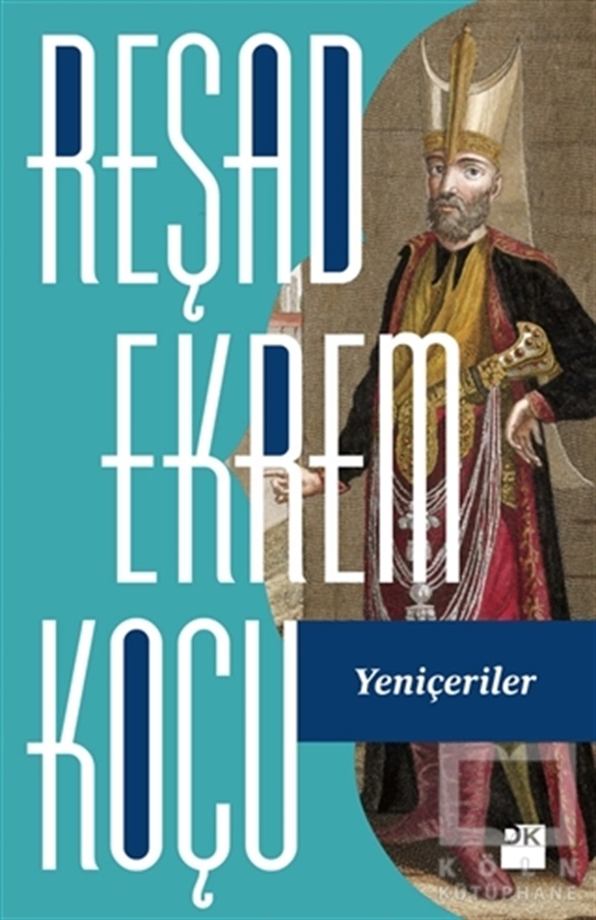 Reşad Ekrem KoçuOsmanlı Tarihi KitaplarıYeniçeriler