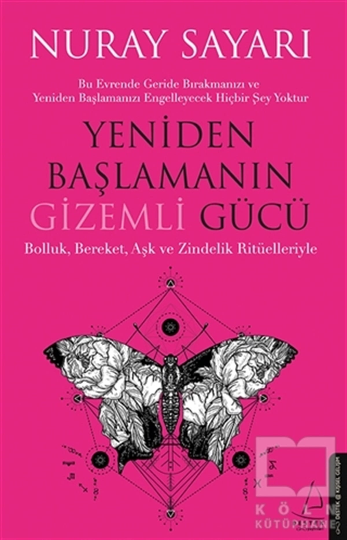 Nuray SayarıKişisel GelişimYeniden Başlamanın Gizemli Gücü