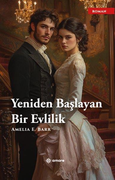 Amelia E. BarrDünya RomanYeniden Başlayan Bir Evlilik