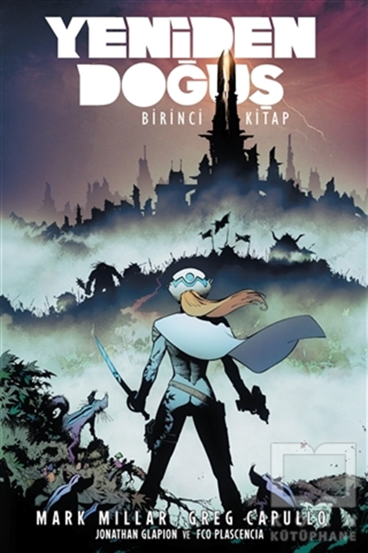 Mark MillarÇizgi RomanYeniden Doğuş - Birinci Kitap