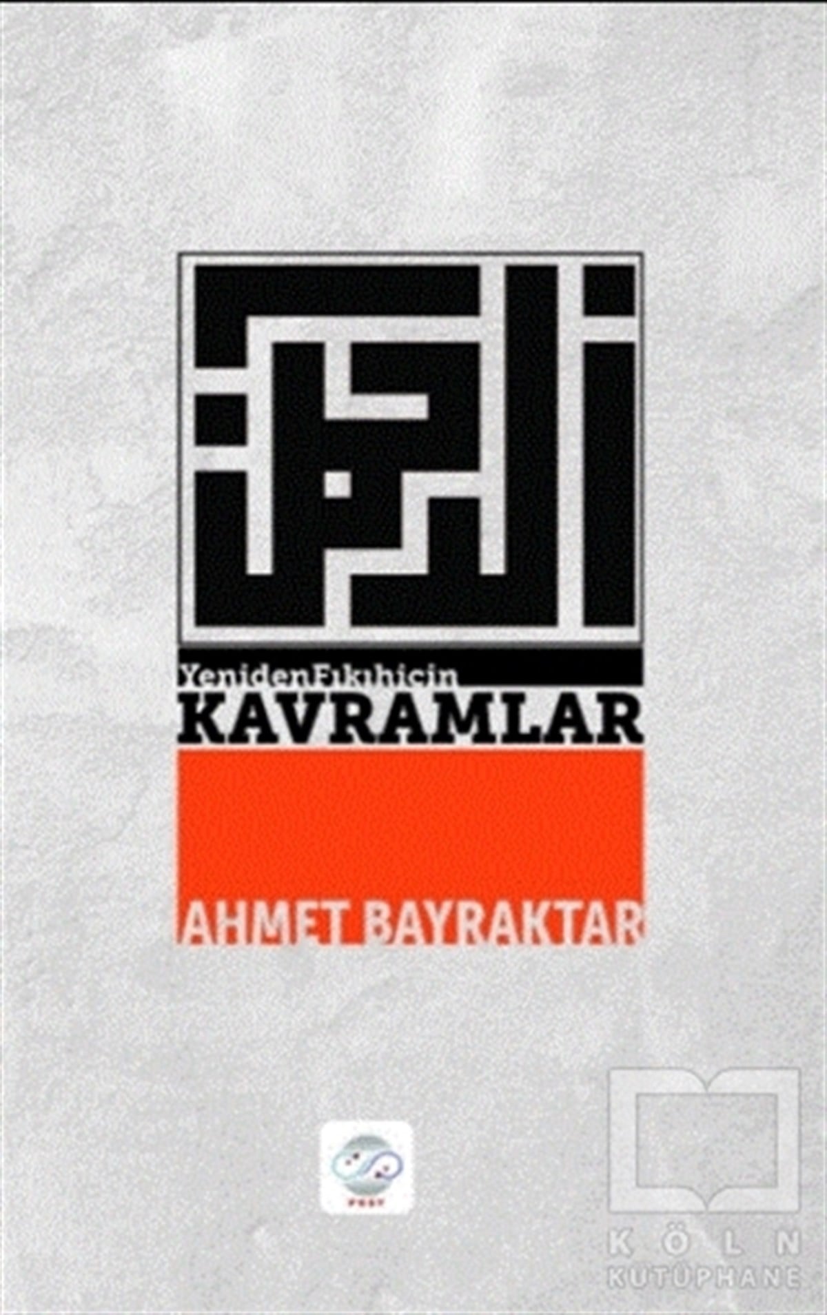 Ahmet BayraktarDiğerYeniden Fıkıh İçin Kavramlar