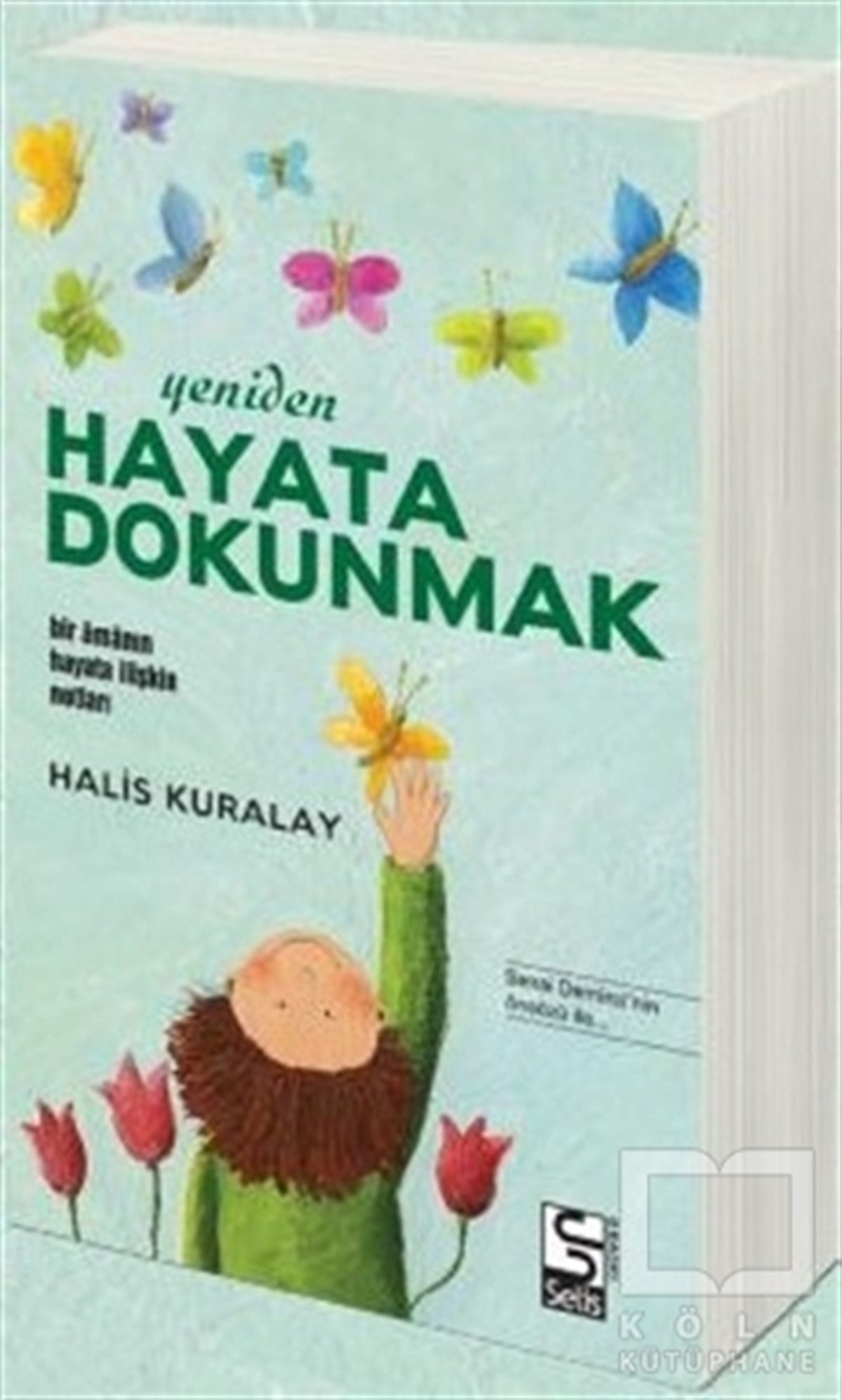 Halis KuralayAnı - Mektup - GünlükYeniden Hayata Dokunmak