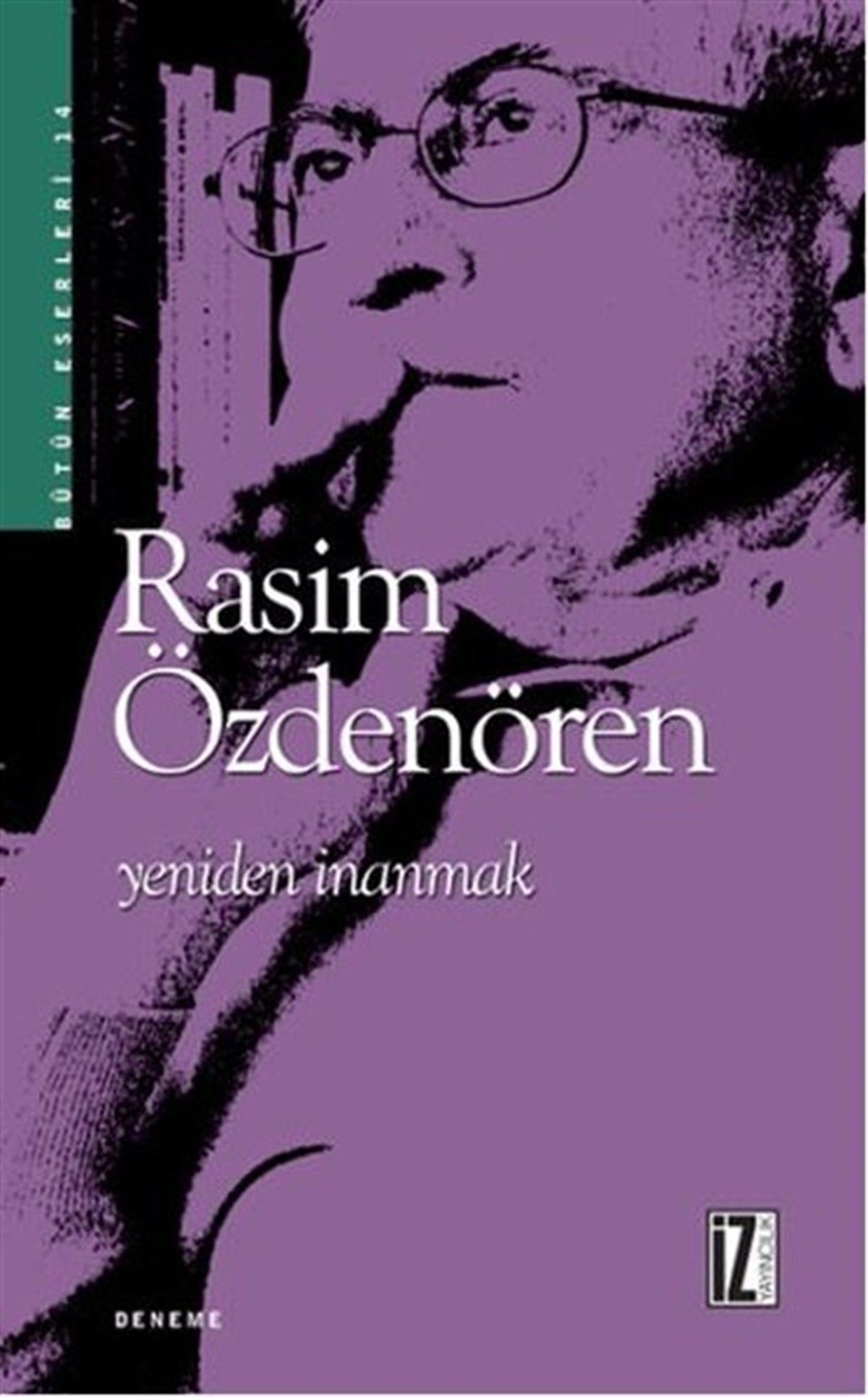 Rasim ÖzdenörenDeneme KitaplarıYeniden İnanmak