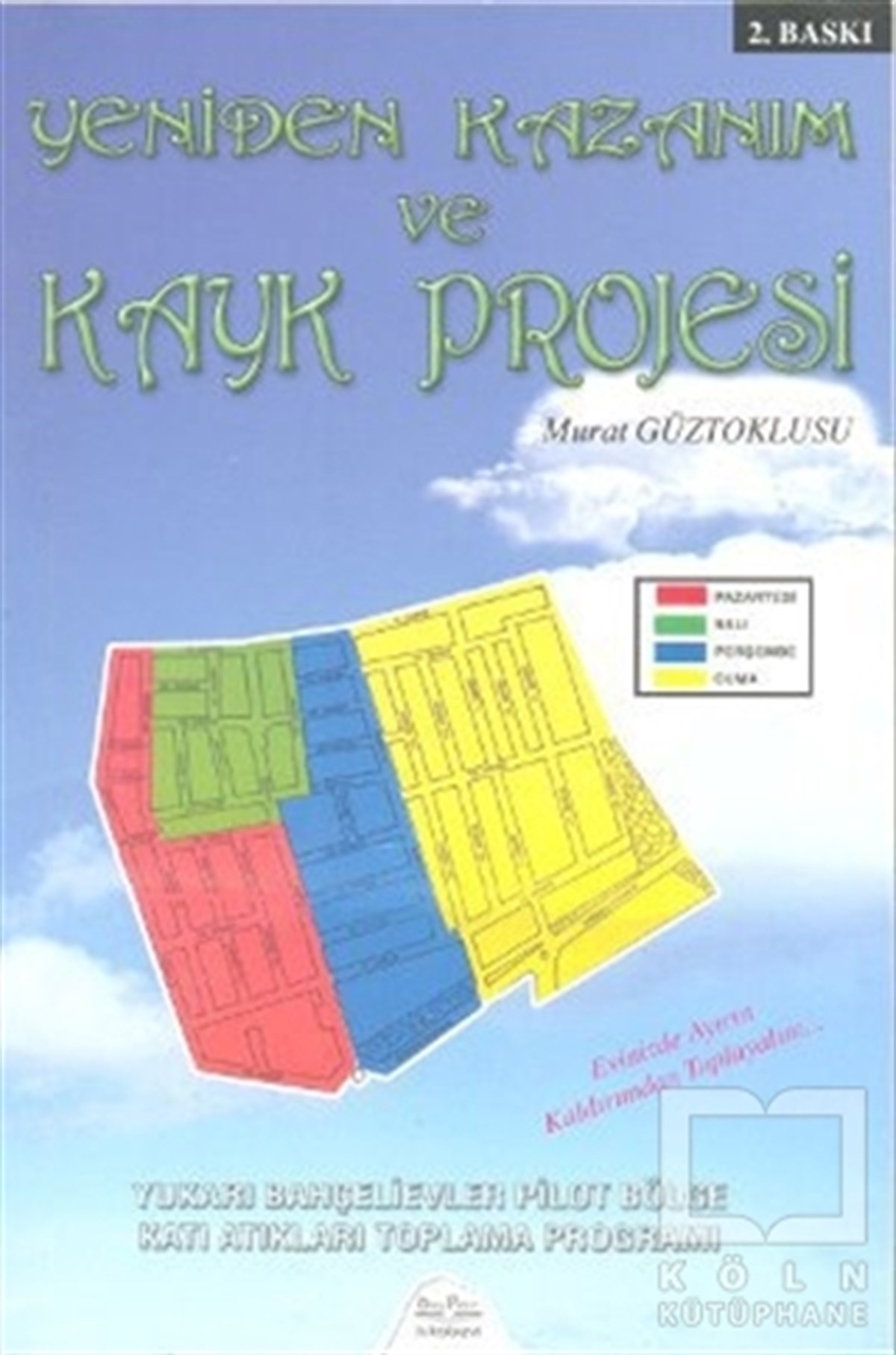 Murat GüztoklusuDiğerYeniden Kazanım ve Kayk Projesi