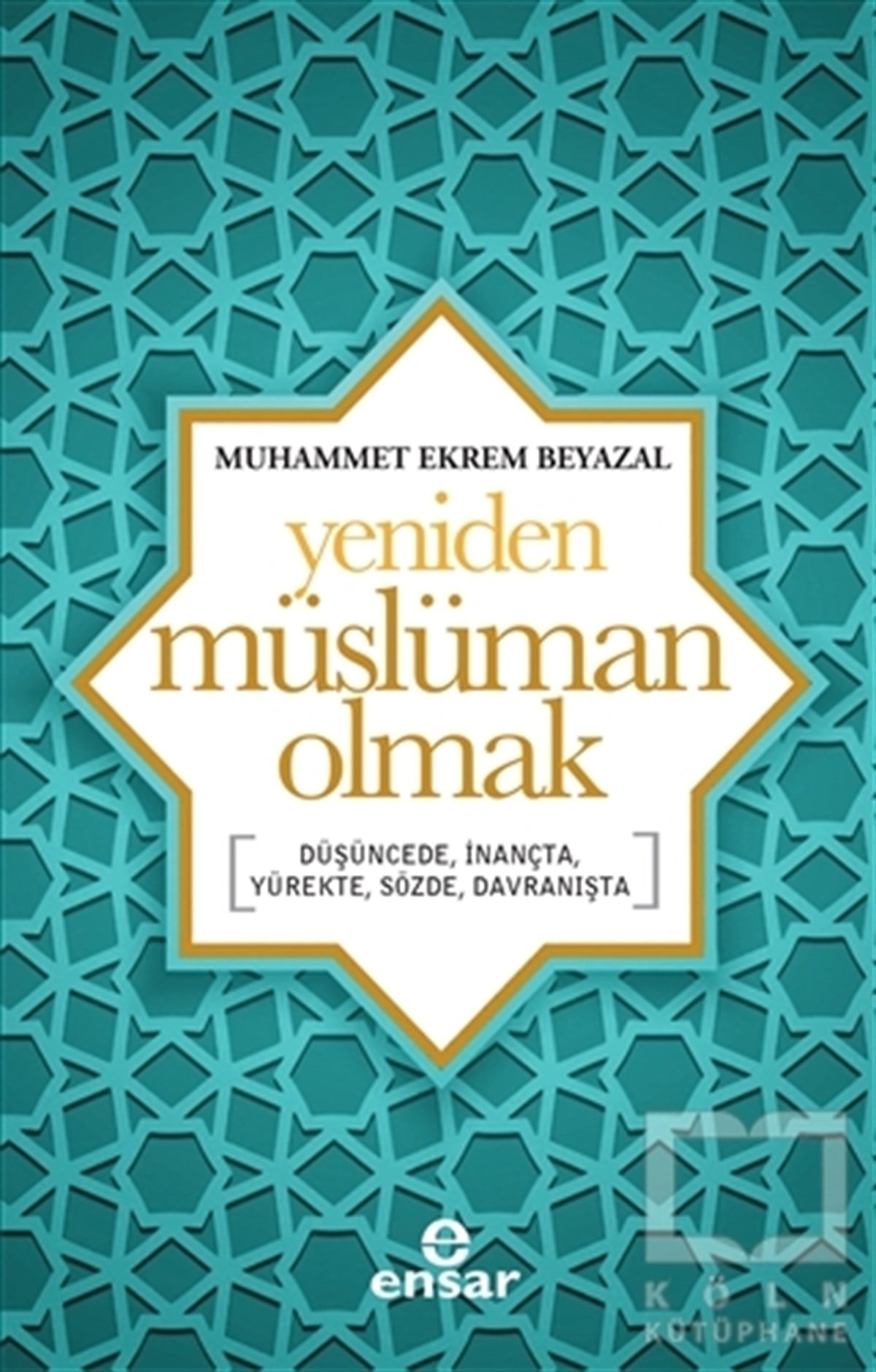 Muhammet Ekrem Beyazalİslam ve Günümüz İslam DüşüncesiYeniden Müslüman Olmak