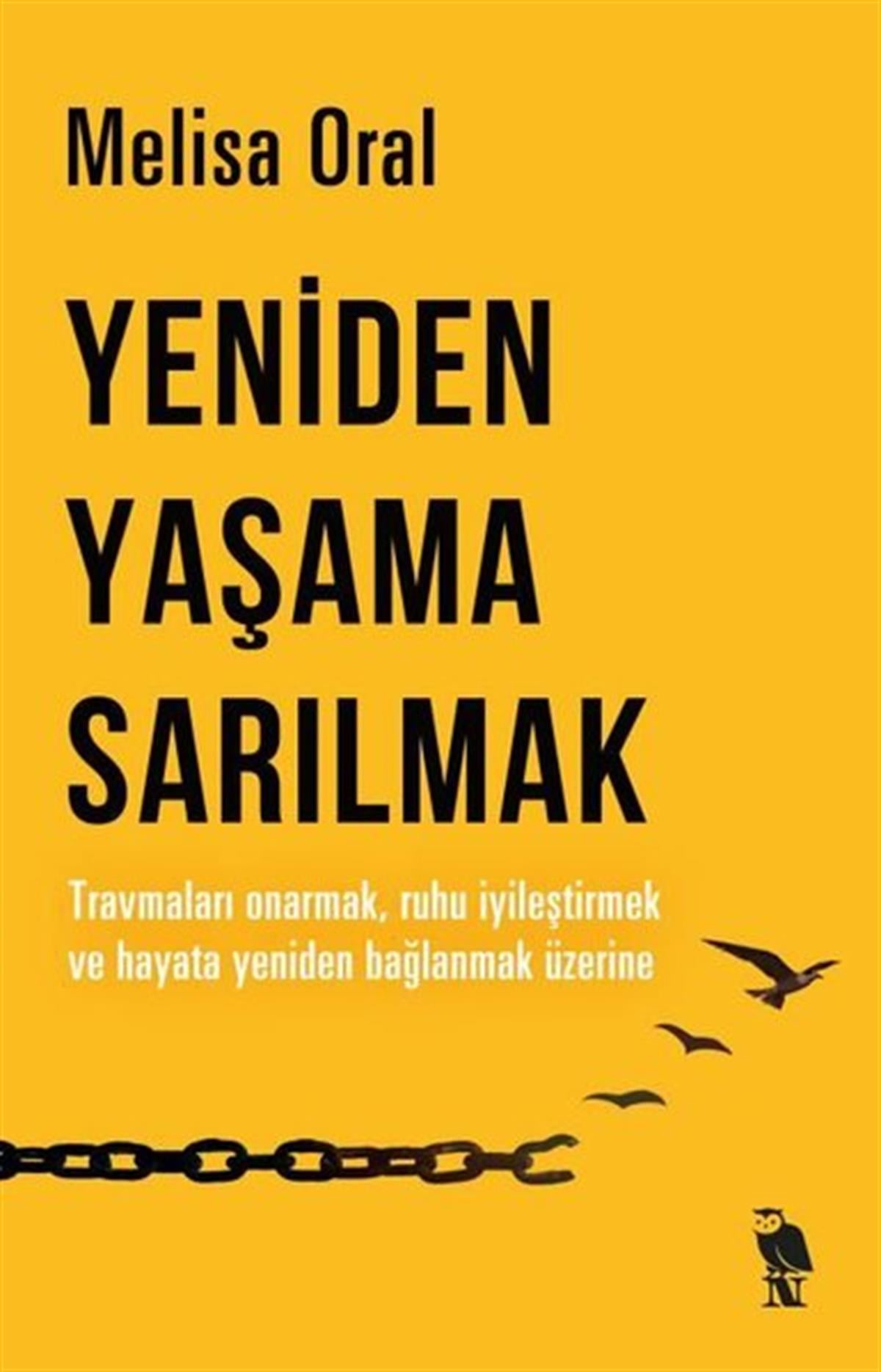 Melisa OralPsikoloji KitaplarıYeniden Yaşama Sarılmak