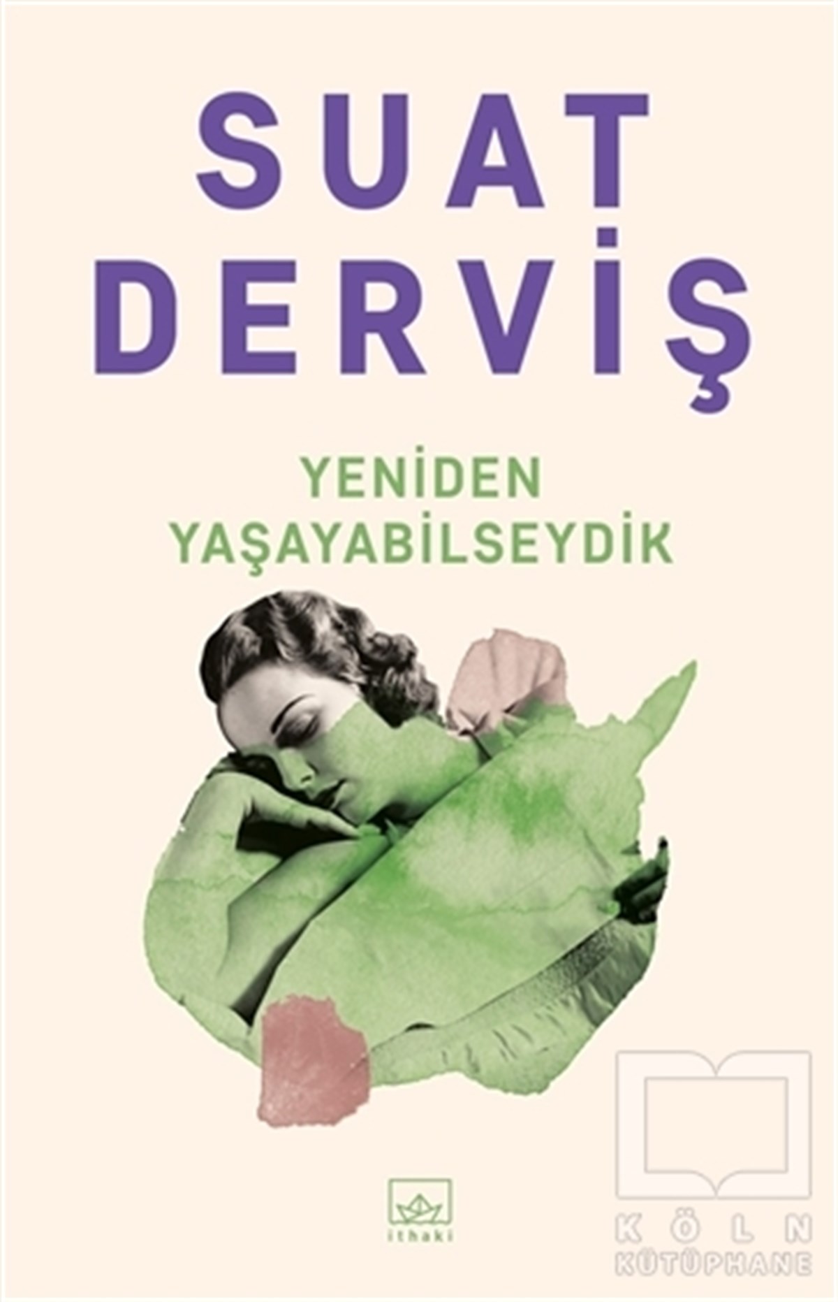 Suat DervişTürkçe RomanlarYeniden Yaşayabilseydik