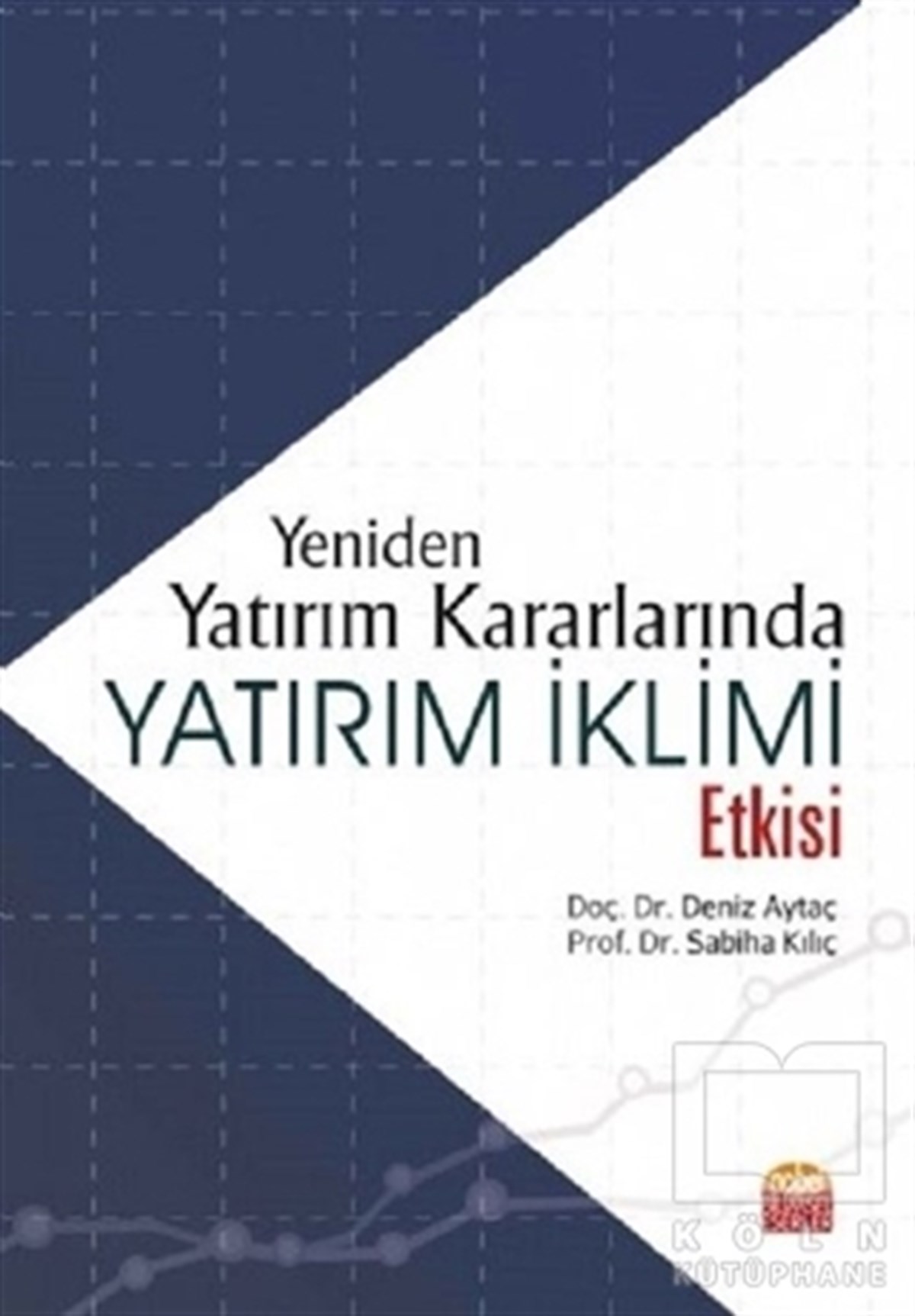 Deniz AytaçYönetimYeniden Yatırım Kararlarında Yatırım İklimi Etkisi