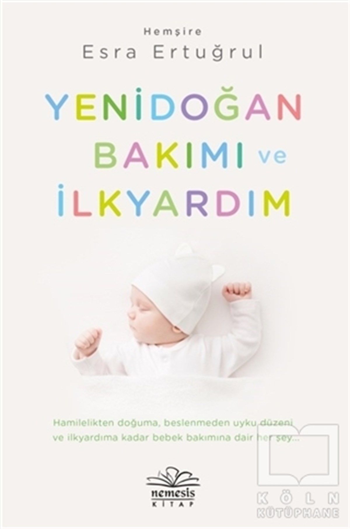 Esra ErtuğrulAnnelik ve Çocuk Bakımı KitaplarıYenidoğan Bakımı ve İlkyardım
