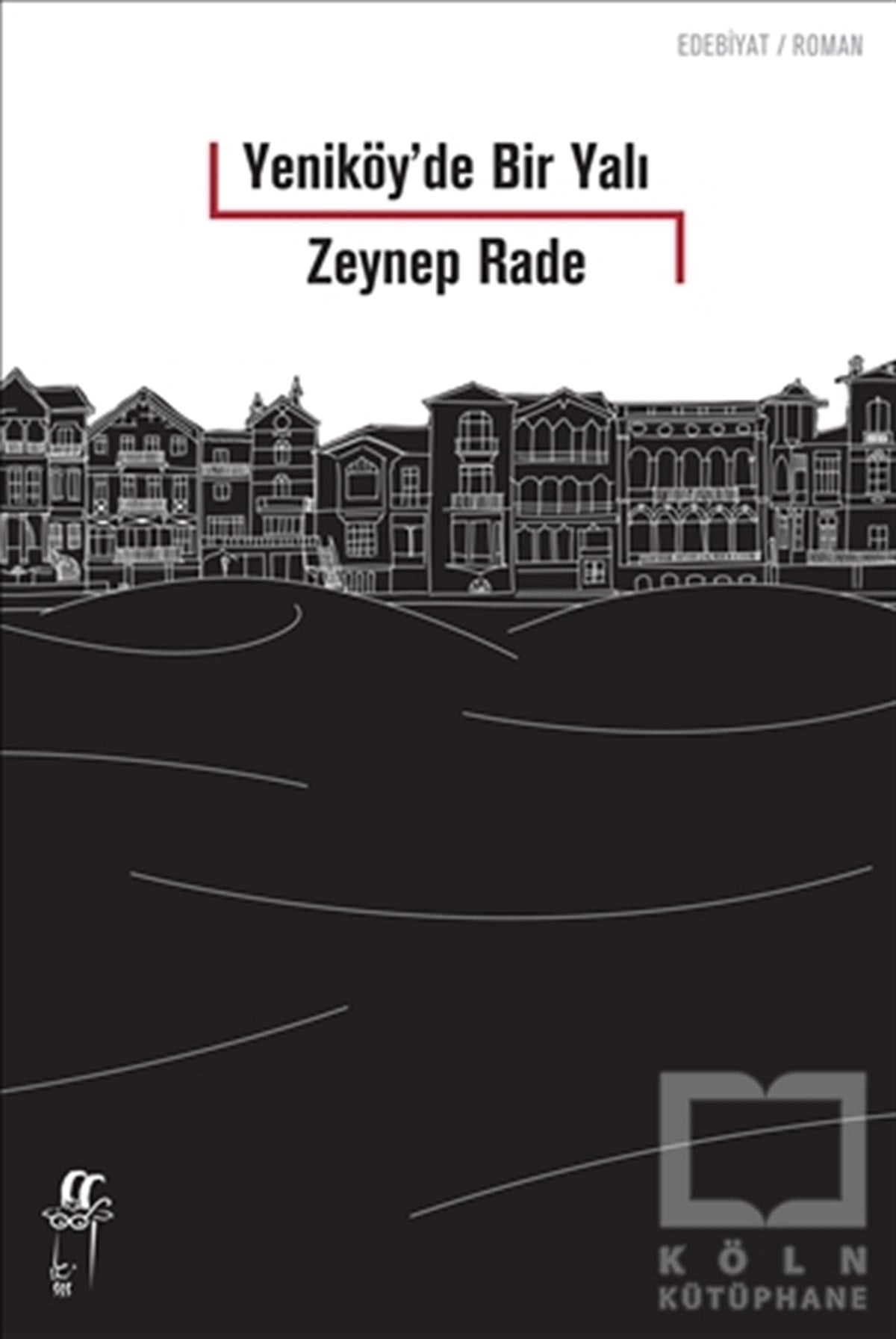 Zeynep RadeRomanYeniköy’de Bir Yalı