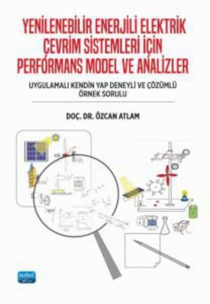 Özcan AtlamEğitimYenilebilir Enerjili Elektrik Çevrim Sistemleri İçin Performans Model ve Analizler