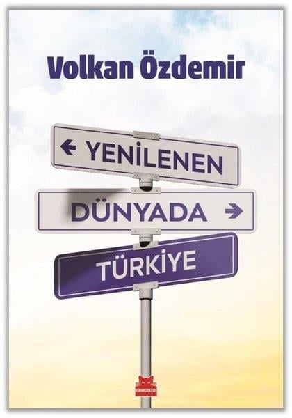 Volkan ÖzdemirTürkiye Siyaseti ve Politikası KitaplarıYenilenen Dünyada Türkiye