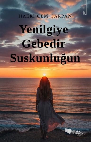Hakkı Cem ÇarpanTürk ŞiiriYenilgiye Gebedir Suskunluğun
