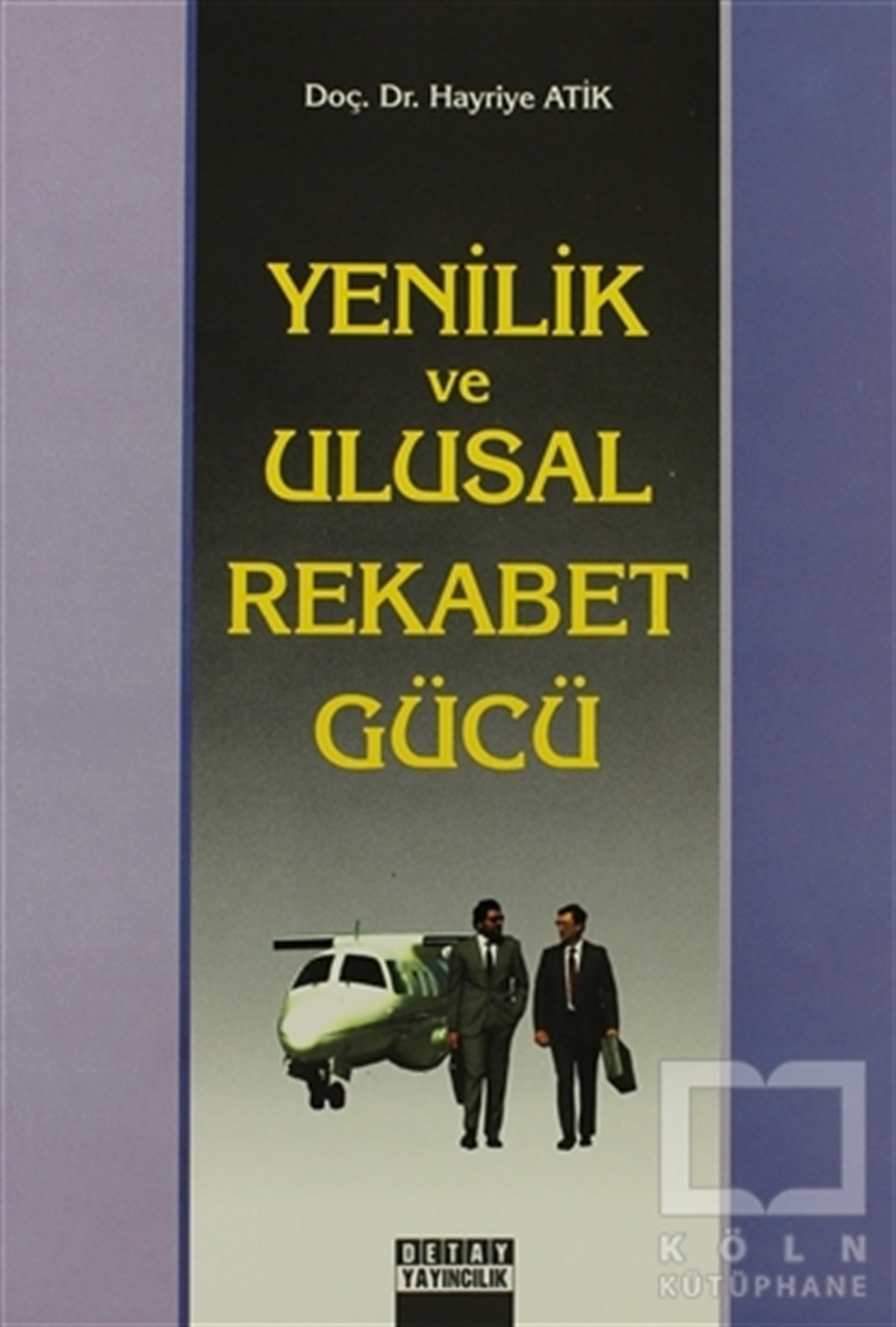 Hayriye AtikTürkiye EkonomisiYenilik ve Ulusal Rekabet Gücü
