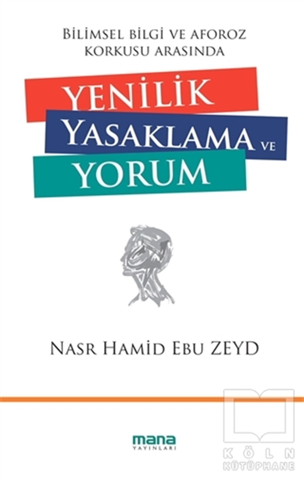 Nasr Hamid Ebu ZeydAraştırma-İncelemeYenilik Yasaklama ve Yorum