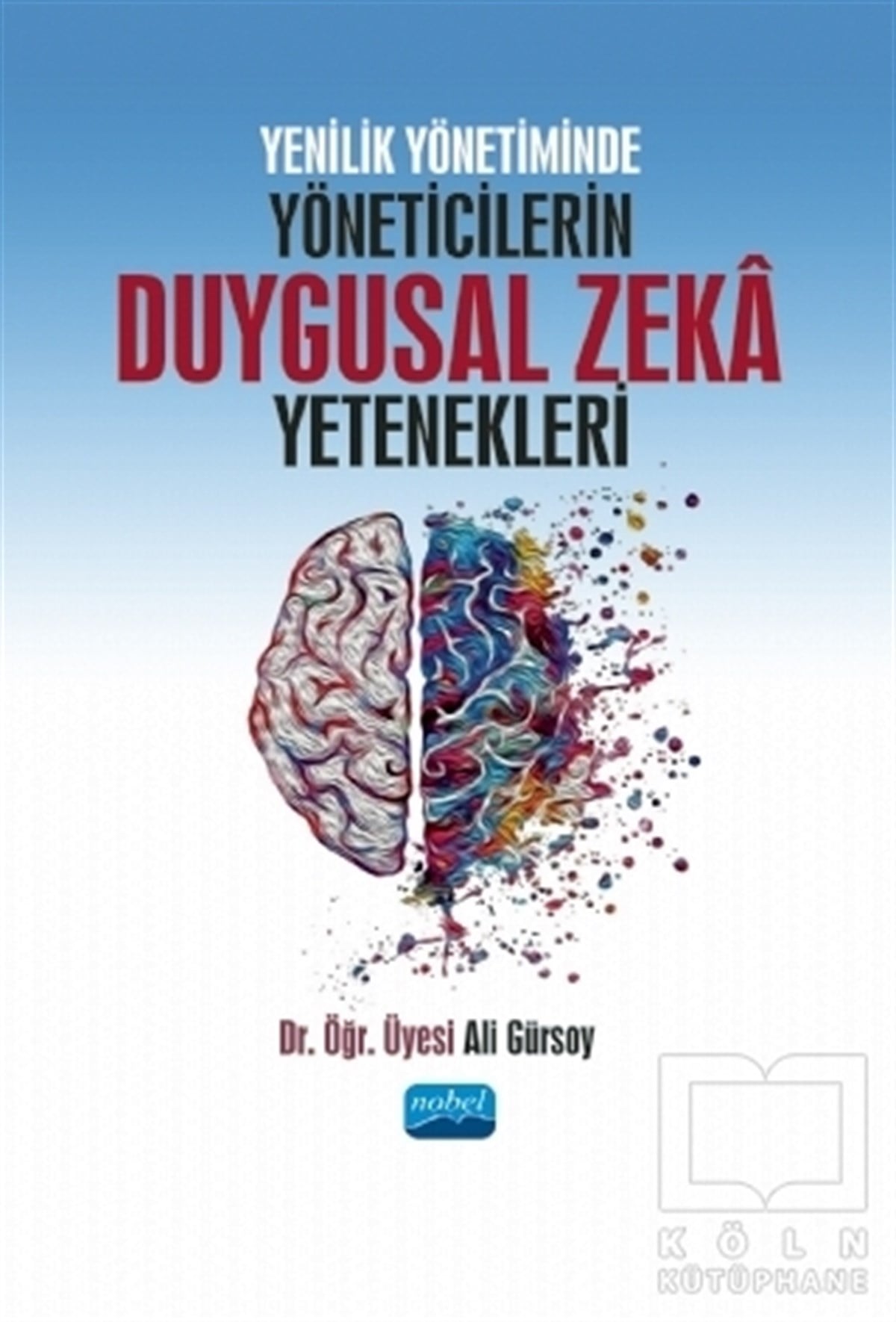 Ali GürsoyAkademikYenilik Yönetiminde Yöneticilerin Duygusal Zeka Yetenekleri