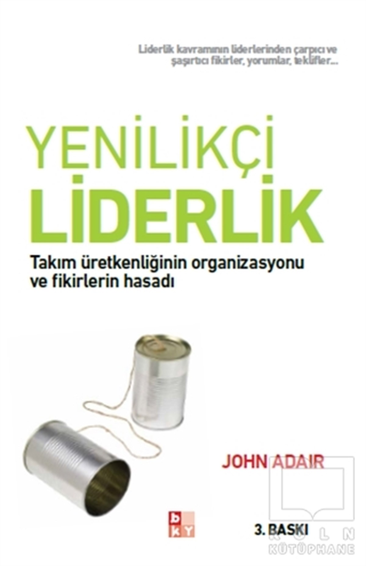 John AdairAraştırma-İnceleme-KuramYenilikçi Liderlik