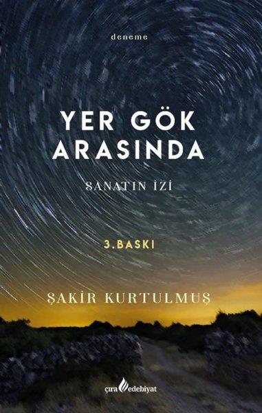 Şakir KurtulmuşDeneme KitaplarıYer Gök Arasında - Sanatın İzi
