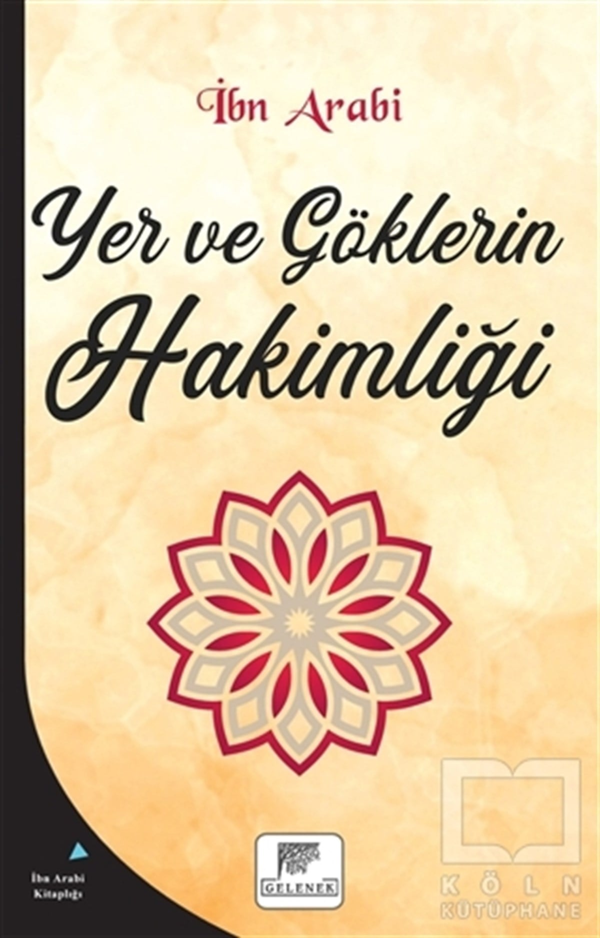 İbn Arabiİman EsaslarıYer ve Göklerin Hakimliği