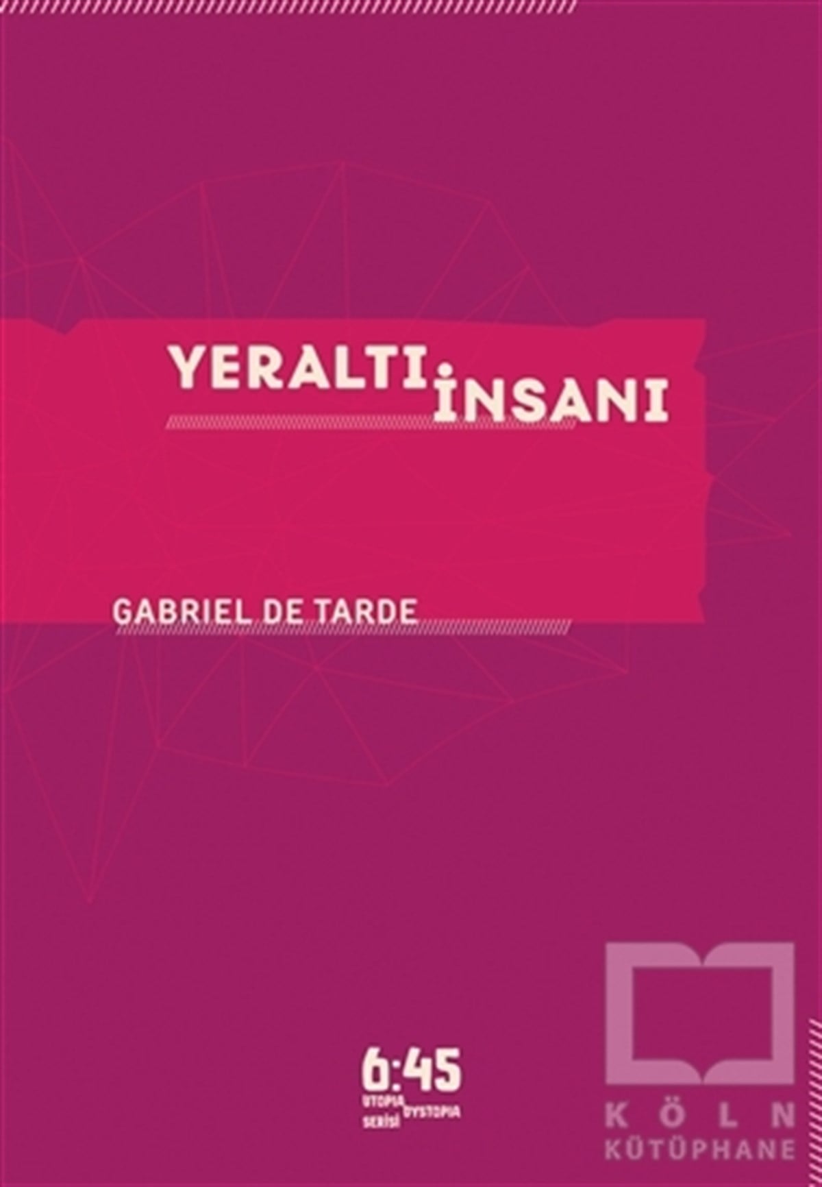 Gabriel De TardeDenemeYeraltı İnsanı