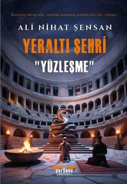Ali Nihat ŞensanTürk RomaniYeraltı Şehri - Yüzleşme