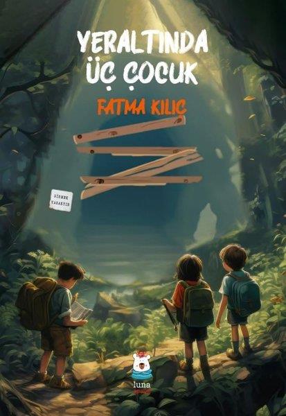 Fatma KılıçÇocuk Gençlik RomanlarıYeraltında Üç Çocuk