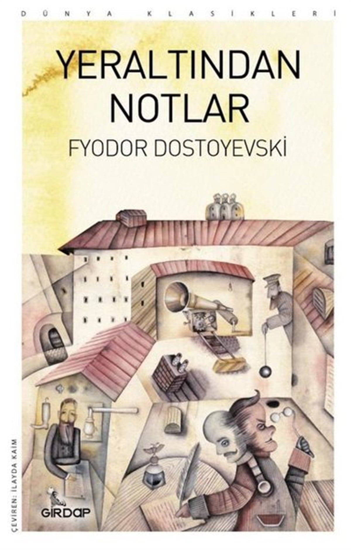 Fyodor Mihayloviç DostoyevskiDünya KlasikleriYeraltından Notlar - Dünya Klasikleri
