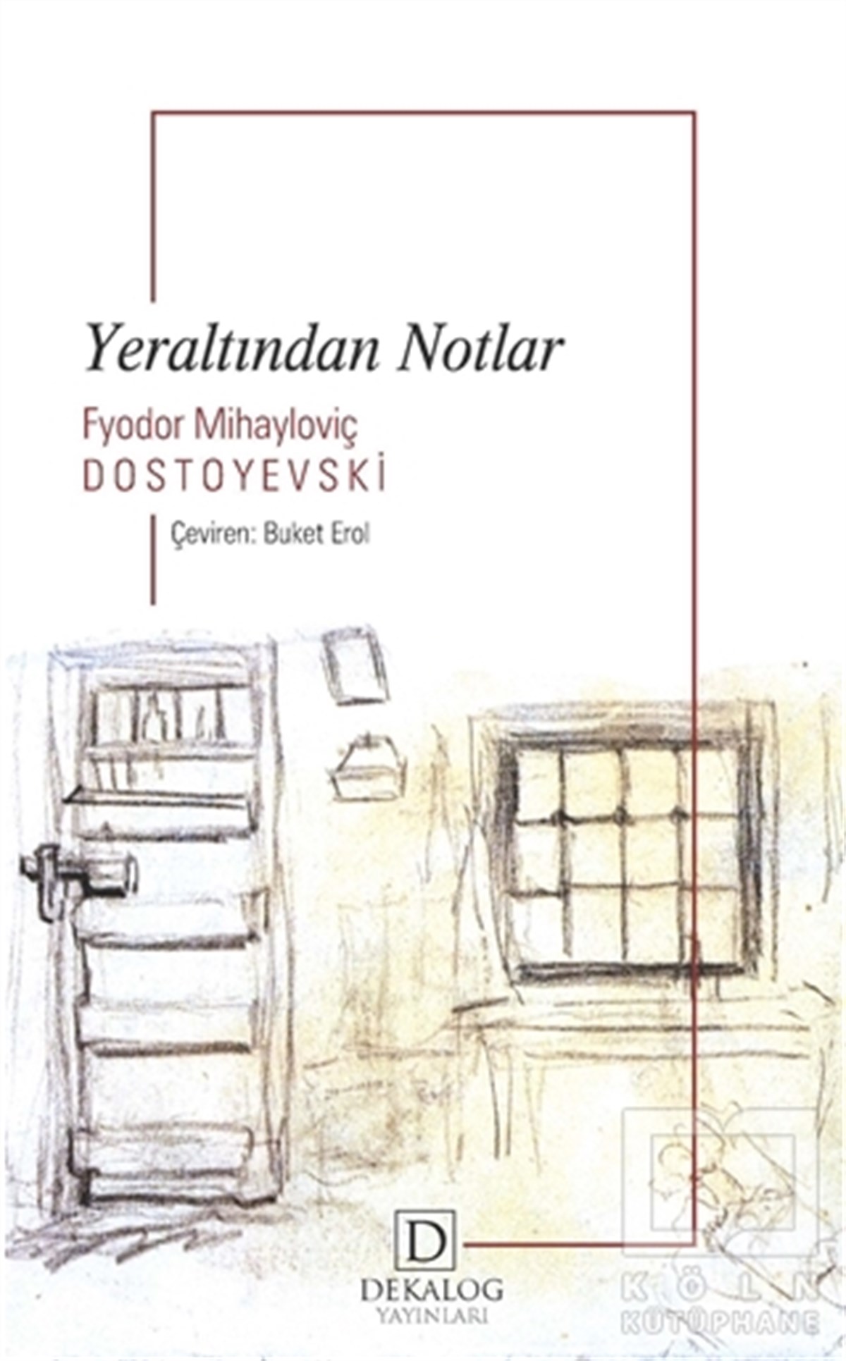 Fyodor Mihayloviç DostoyevskiTürkçe RomanlarYeraltından Notlar
