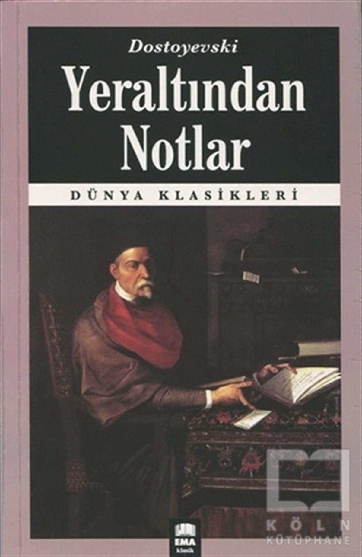 Fyodor Mihayloviç DostoyevskiTürkçe RomanlarYeraltından Notlar