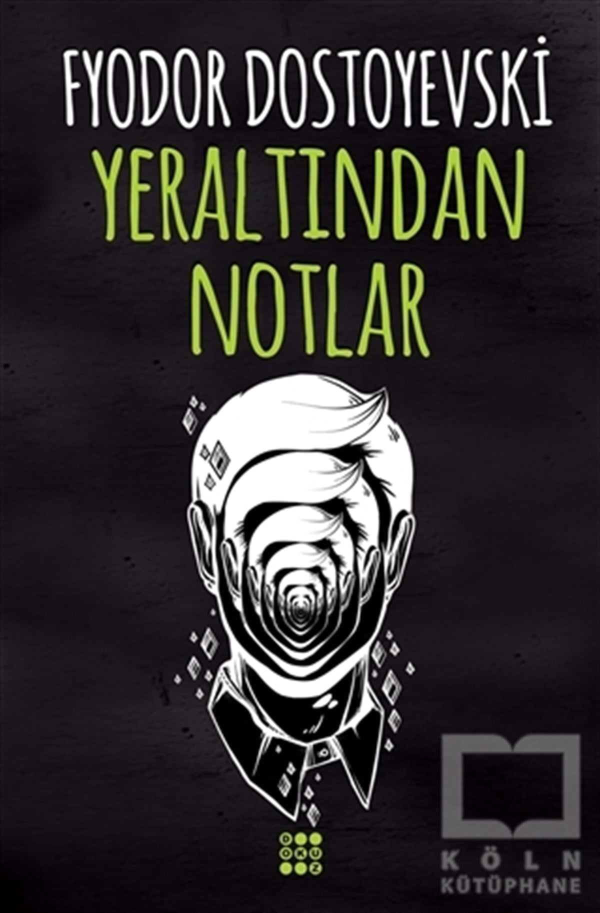Fyodor Mihayloviç DostoyevskiRomanYeraltından Notlar