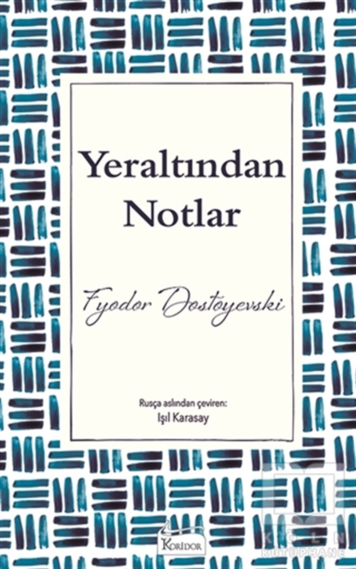 Fyodor Mihayloviç DostoyevskiKlasiklerYeraltından Notlar