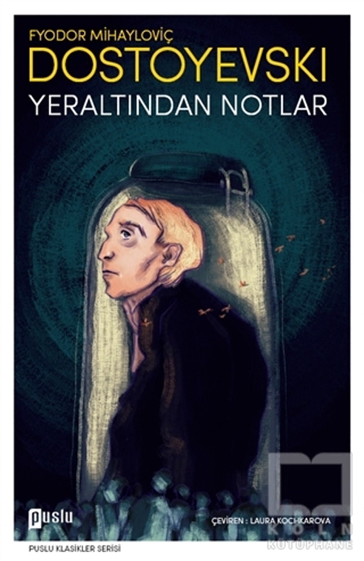 Fyodor Mihayloviç DostoyevskiRomanYeraltından Notlar